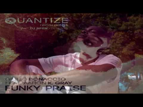 Giulio Bonaccio Feat Aaron K. Gray  -   "Funky Praise"  (Davide Fiorese Mix)