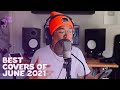 Top 10 Best Cover Songs Of June 2021 Topline Cover Songs