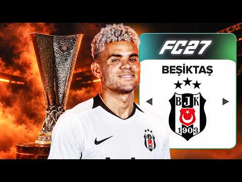 BEŞİKTAŞ İLE HEDEF: AVRUPA LİGİ ! FC 27 REBUİLD