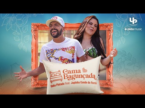 Unha Pintada - Cama Bagunçada - Feat. Japinha Conde do Forró (Clipe Oficial)