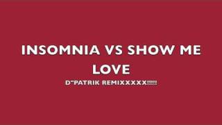 Download lagu INSOMNIA VS SHOW ME LOVE (D'PATRIK RMX) mp3