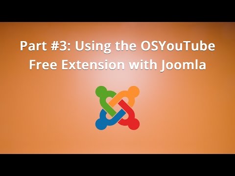Part 3 Using the OSYouTube Free Extension with Joomla