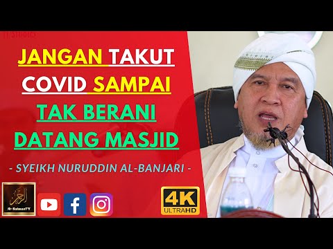 Syeikh Nuruddin Al Banjari - JANGAN TAKUT COVID SAMPAI TAK BERANI DATANG MASJID