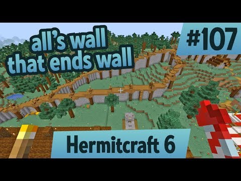 All's wall that ends wall! — Hermitcraft 6 ep 107