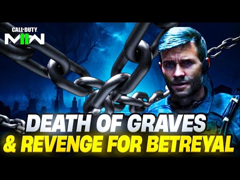 Death Of Graves And Revenge For Betreyal - Call Of Duty Mordern Warefare 2