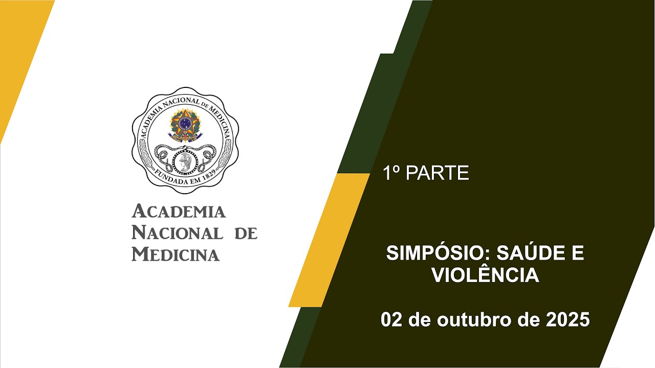 SIMPÓSIO: SAÚDE E VIOLÊNCIA – Rio de janeiro 02 de outubro de 2025 – [1ª parte]