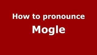 How to pronounce Mogle