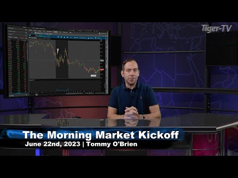 June 22nd The Morning Market Kickoff with Tommy O'Brien on TFNN - 2023