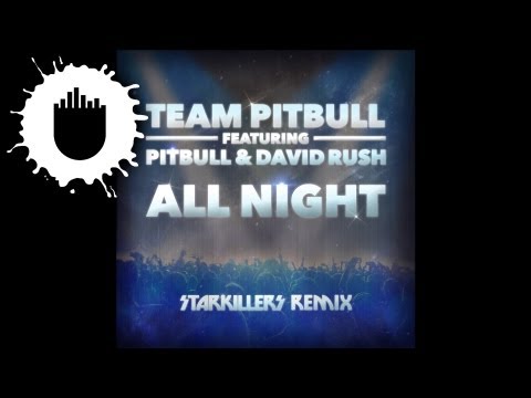 Team Pitbull feat. David Rush & Pitbull - All Night (Starkillers Remix) (Cover Art)
