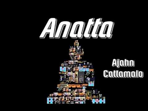 Anatta   Ajahn Cattamalo