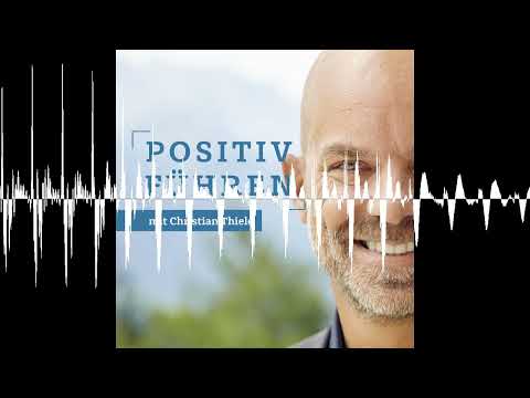 Selbstmitgefühl als Führungskraft – mit Michael Merks - Positiv Führen mit Christian Thiele