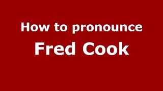 How to pronounce Fred Cook