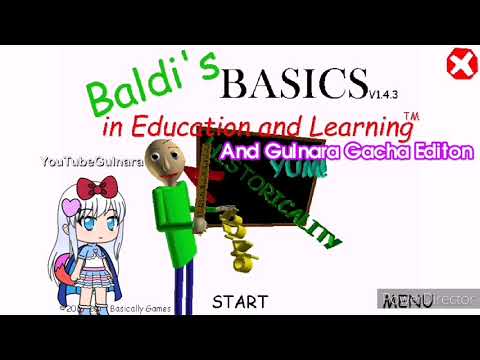 Baldi Basics and Loves Gulnara Gacha Editon! - V. 1.3/1.4.3 - Baldi Basics Mods