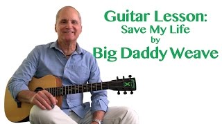 Big Daddy Weave - Save My Life - Guitar Lesson