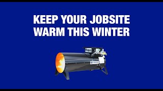 Keep Your Jobsite Warm This Winter