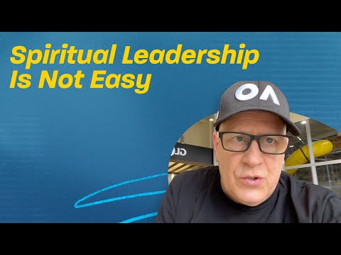 Spiritual Leadership Is Not Easy | Think Like a Leader