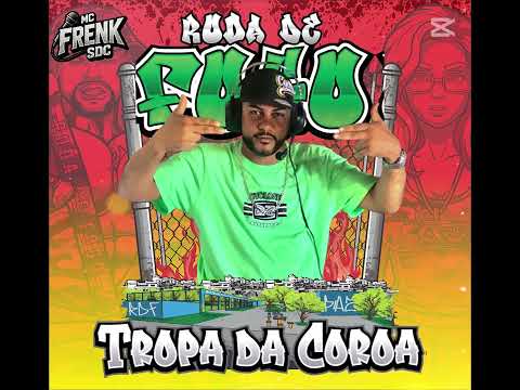MC FRENK SDC 37 ANOS DA RODA DE FOGO ( TROPA DA COROA )