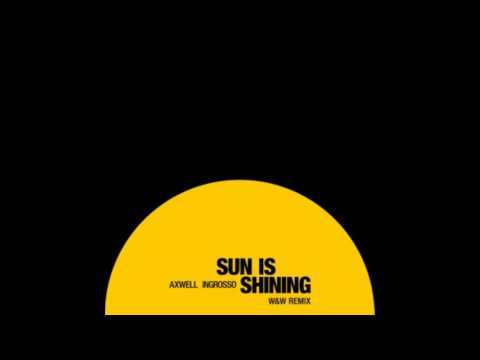 Axwell Λ Ingrosso - Sun Is Shining (W&W Remix)