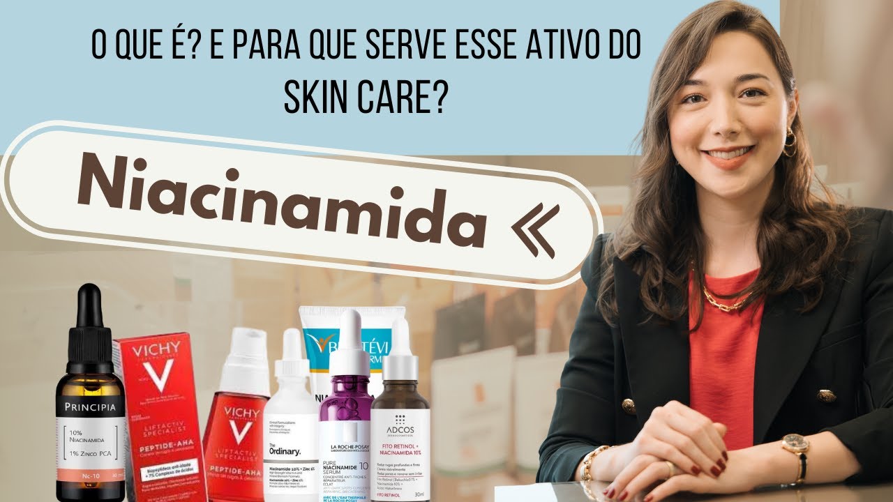 NIACINAMIDA | Tudo que você precisa saber sobre esse ATIVO CLAREADOR