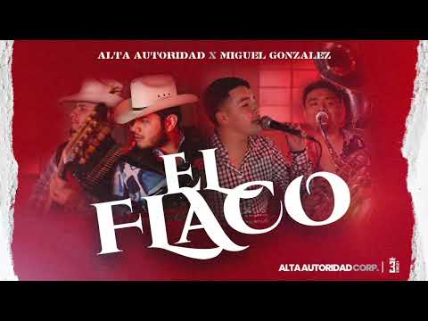 Alta Autoridad & Miguel Gonzalez - El Flaco | Audio Official ( Hay Gente Que Quisiera Verme Muerto )