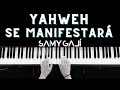 YAHWEH SE MANIFESTARÁ | 🎹 Piano Instrumental Cover | Oasis Ministry | Samy Galí