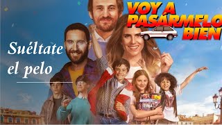 Canción, Voy a pasármelo bien - Suéltate el pelo (Español de España)