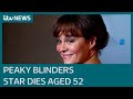 'Beautiful and mighty' Peaky Blinders actress Helen McCrory dies aged 52 | ITV News