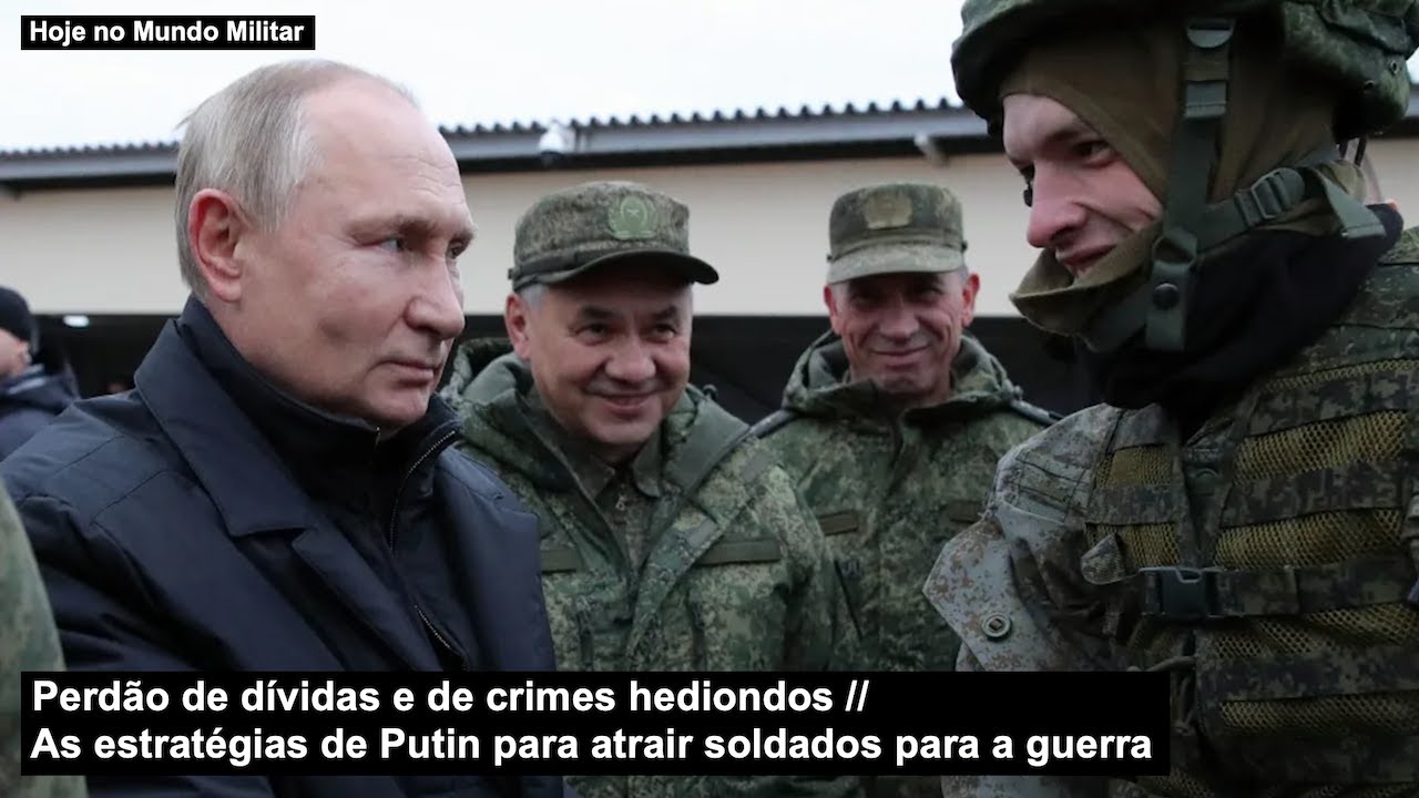 Perdão de dívidas e de crimes hediondos - As estratégias de Putin para atrair soldados para a guerra