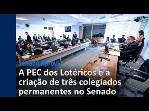 Senado Aprova: PEC dos Lotéricos e criação de três comissões são destaques
