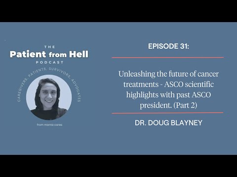 The Patient From Hell Ep 31: Unleashing the future of cancer treatments - ASCO scientific highlights
