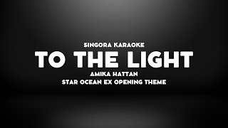 Download lagu Amika Hattan - To The Light (Karaoke) mp3