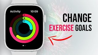 How to Change Apple Watch Exercise Goals