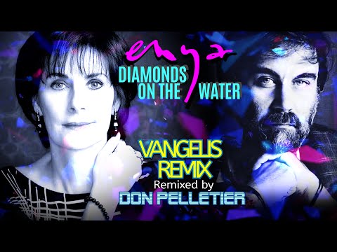 Enya - Diamonds on the water (Vangelis Remix) - Remixed by Don Pelletier