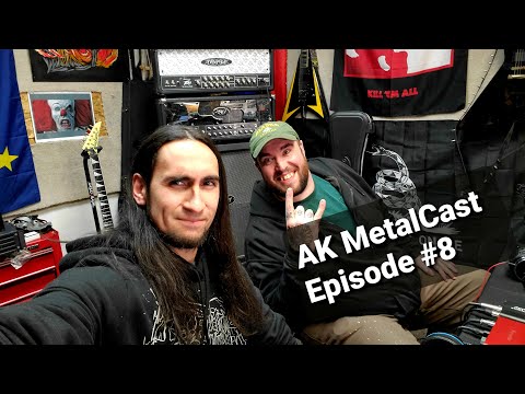 AK MetalCast Episode #8 w/Mercy!