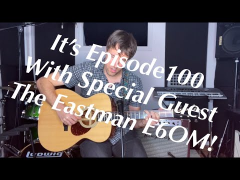 Guitar Tone Tuesday: Ep 100 - The AMAZING Eastman E6OM - Greatest Christmas Gift Ever!!!