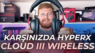 Cloud Serisinin Yeni Kulaklığı: HyperX Cloud III Wireless İncelemesi