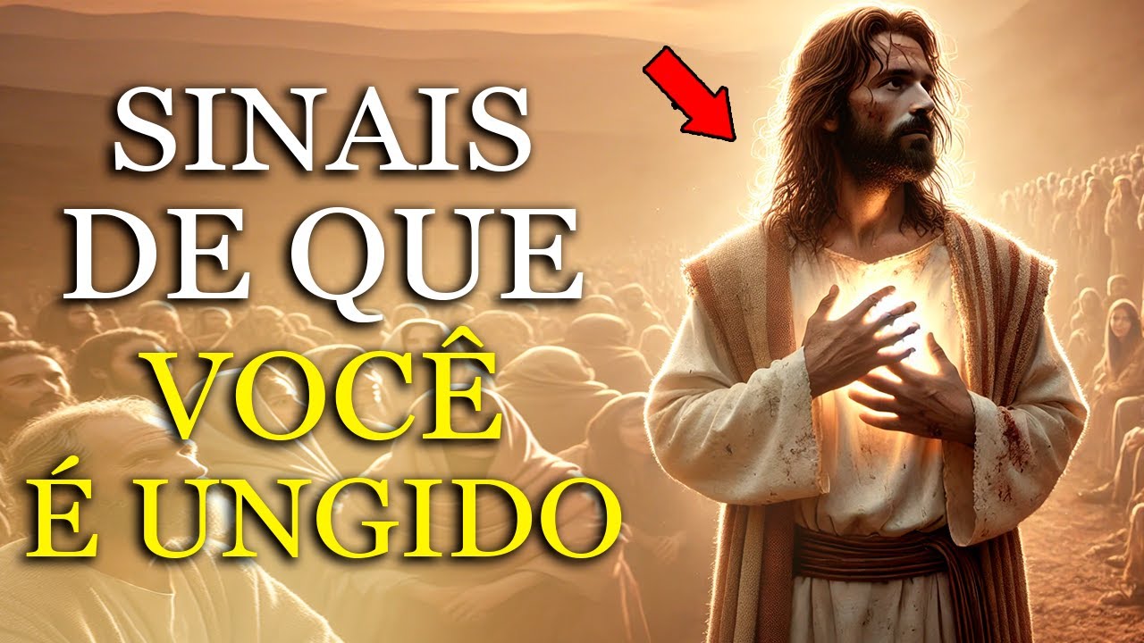 15 SINAIS de que VOCÊ é UNGIDO por DEUS segundo os ENSINAMENTOS de JESUS