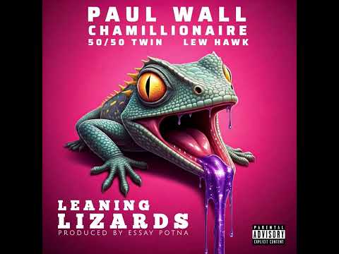 Paul Wall ft Chamillionaire, 50/50 Twin & LEW Hawk - Leaning Lizards (2025) Produced by Essay Potna