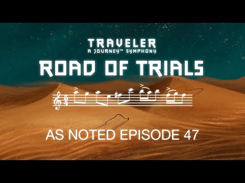 Road of Trials - Traveler Journey Symphony | As Noted