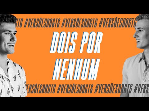 Dois Por Nenhum - Gustavo Toledo e Gabriel