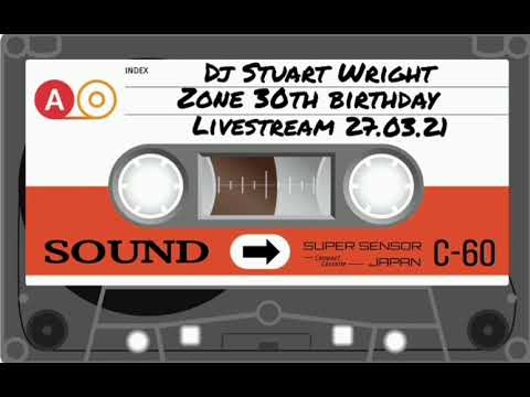 Dj Stuart Wright | Zone 30th Birthday | Livestream | 27th March 2021