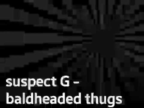 Suspect G - bald headed thugs
