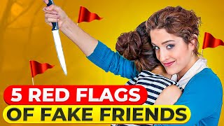 5 Red Flags of Fake Friends