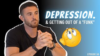 The Reality of DEPRESSION | How To Get Out Of A Funk