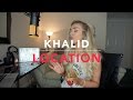 Khalid - Location | Cover