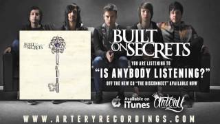 Built On Secrets - Is Anybody Listening? (Track Video)