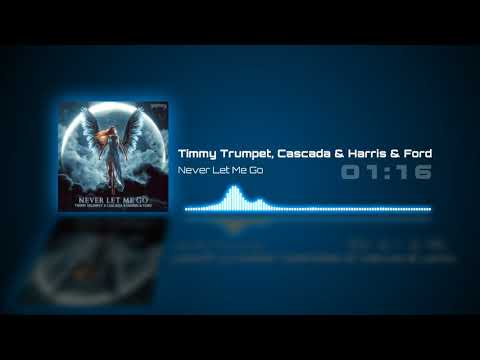 Timmy Trumpet, Cascada & Harris & Ford - Never Let Me Go