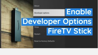 Enable Developer Options on Fire TV Stick