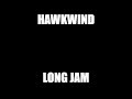 Hawkwind - Long Jam