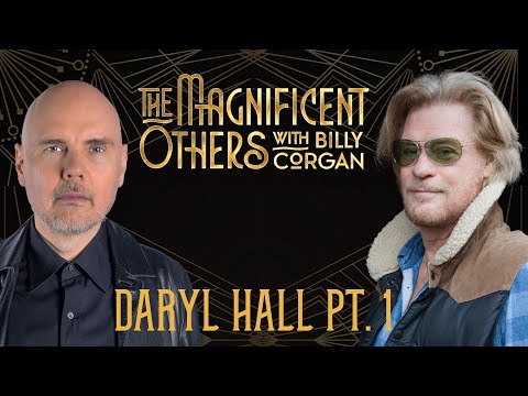 Daryl Hall, Part 1 | The Magnificent Others with Billy Corgan